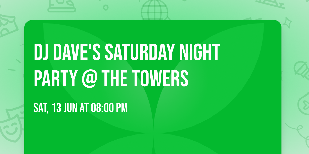 DJ Dave's Saturday Night Party @ The Towers