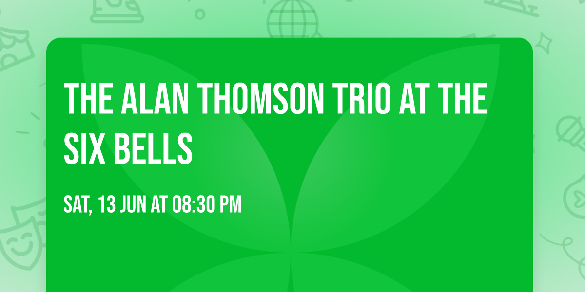 The Alan Thomson Trio at the Six Bells