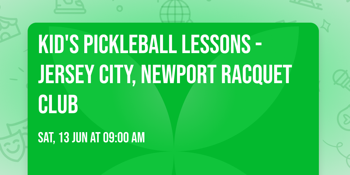 KID'S PICKLEBALL LESSONS - Jersey City, Newport Racquet Club