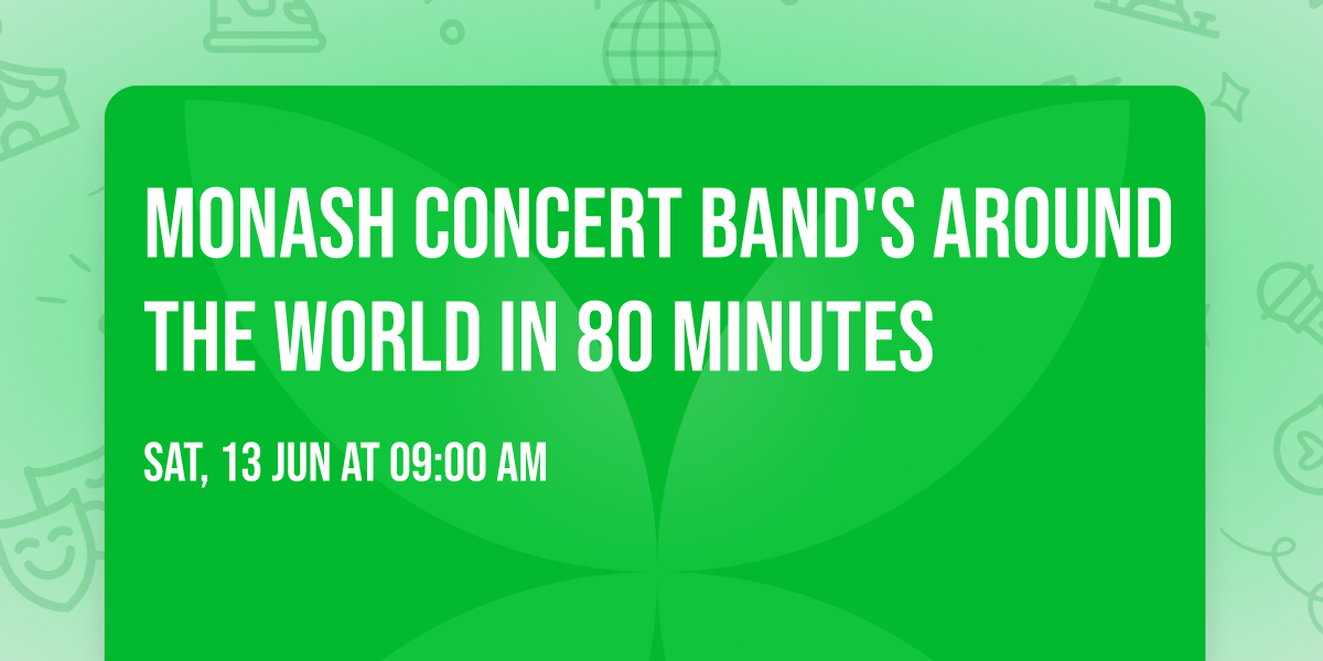 Monash Concert Band's Around the World in 80 Minutes