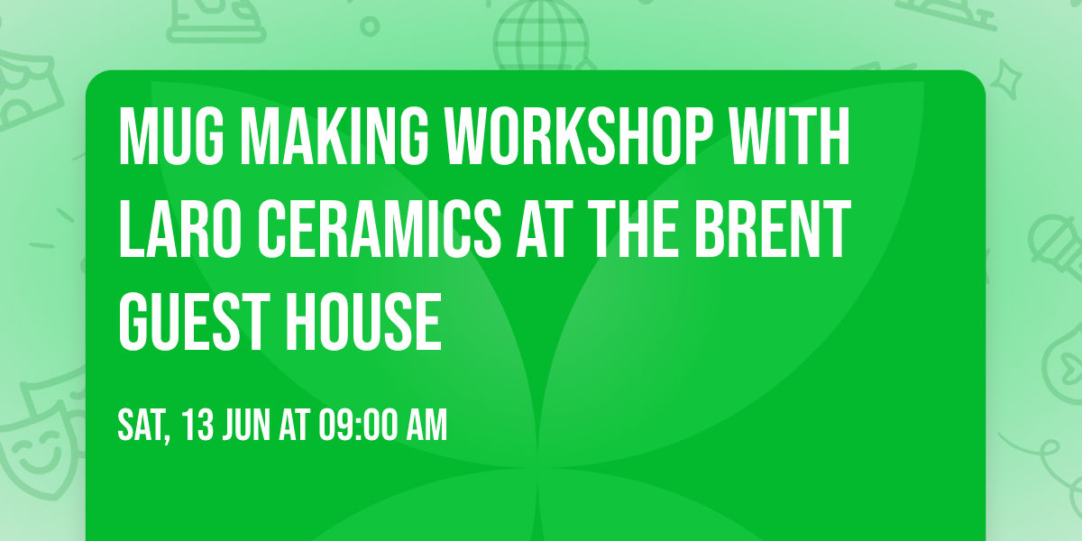 Mug Making Workshop with Laro Ceramics at the Brent Guest House