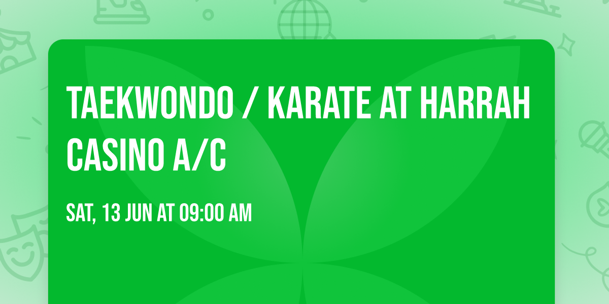 Taekwondo \/ karate at Harrah casino  A\/C