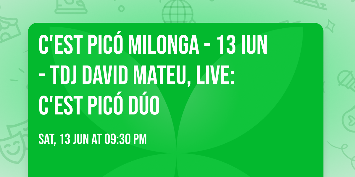 C'est Pic\u00f3 Milonga - 13 iun - TDJ David Mateu, live: C'est Pic\u00f3 D\u00fao