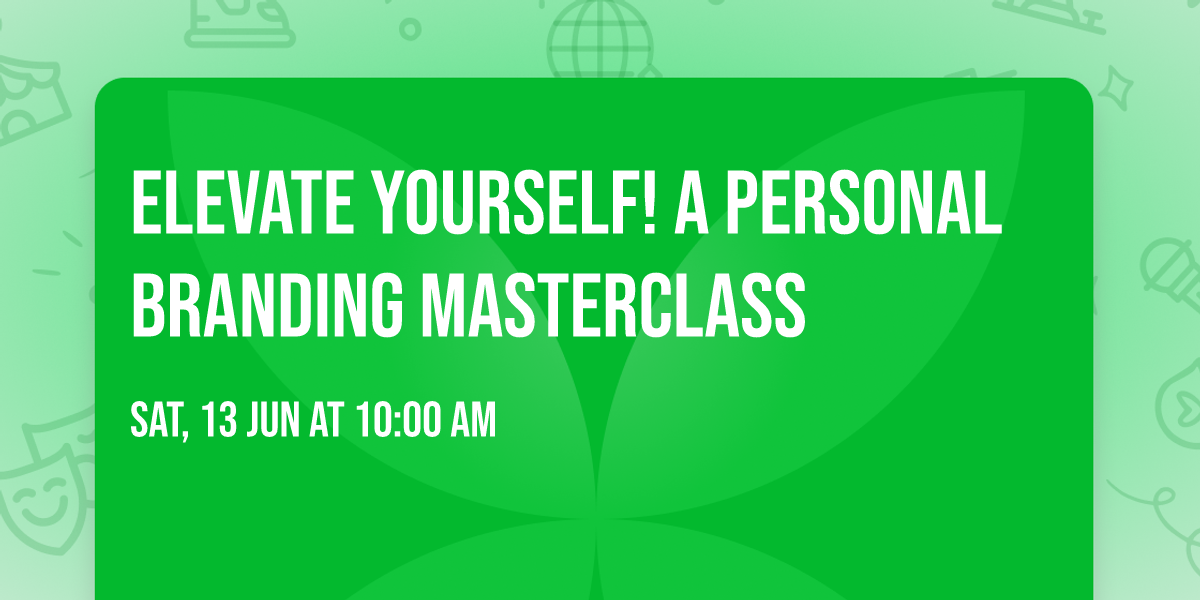 Elevate Yourself! A Personal Branding Masterclass