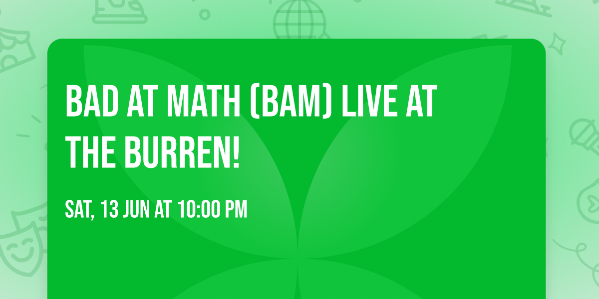 Bad At Math (BAM) LIVE at The Burren!