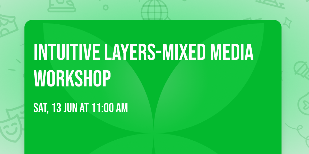 Intuitive Layers-Mixed Media Workshop