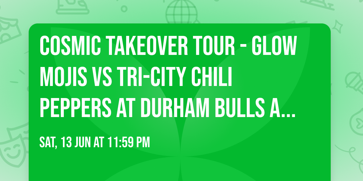 Cosmic Takeover Tour - Glow Mojis vs Tri-City Chili Peppers at Durham Bulls Athletic Park