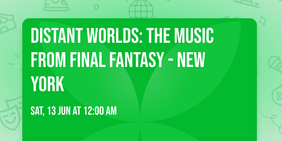 Distant Worlds: The Music from Final Fantasy - New York