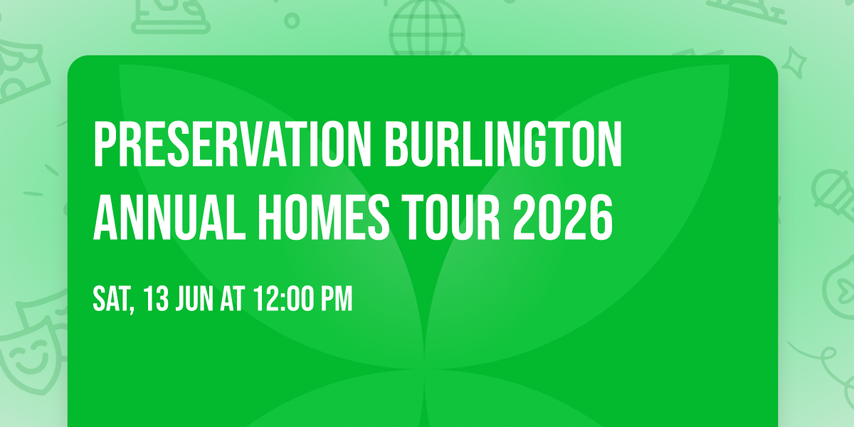 Preservation Burlington Annual Homes Tour 2026