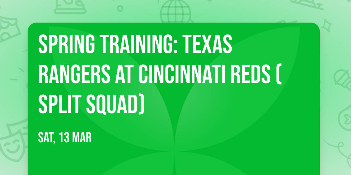 Spring Training: Texas Rangers at Cincinnati Reds (Split Squad)