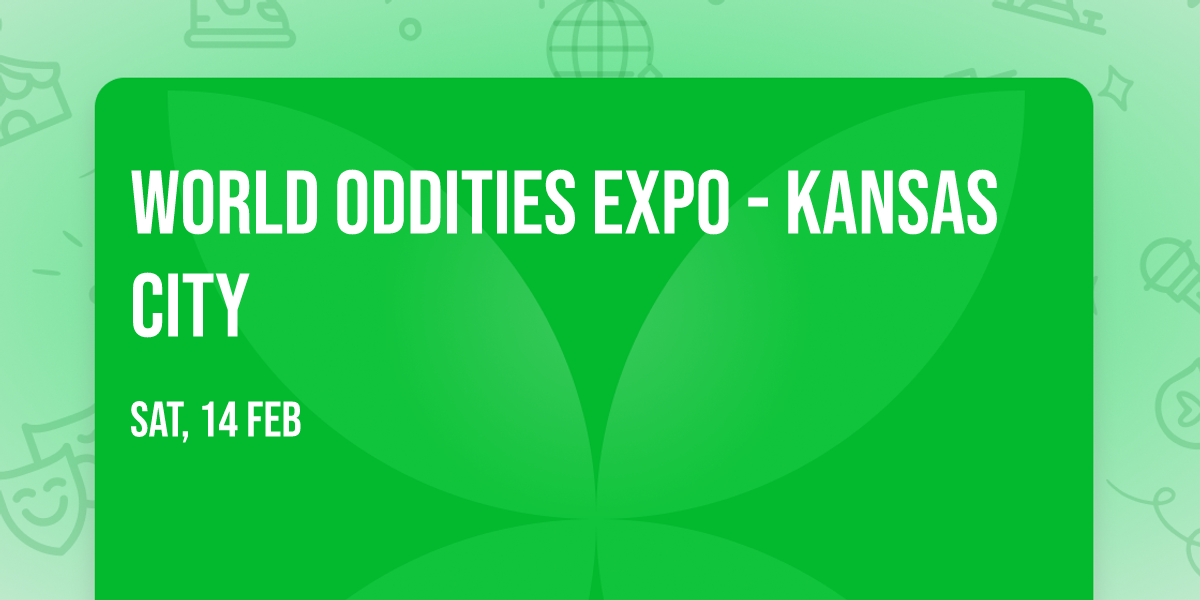 World Oddities Expo - Kansas City