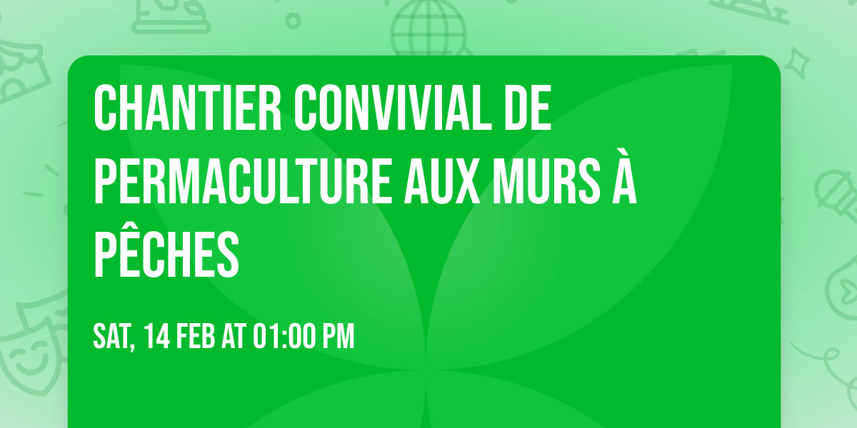 Chantier convivial de permaculture aux Murs \u00e0 P\u00eaches