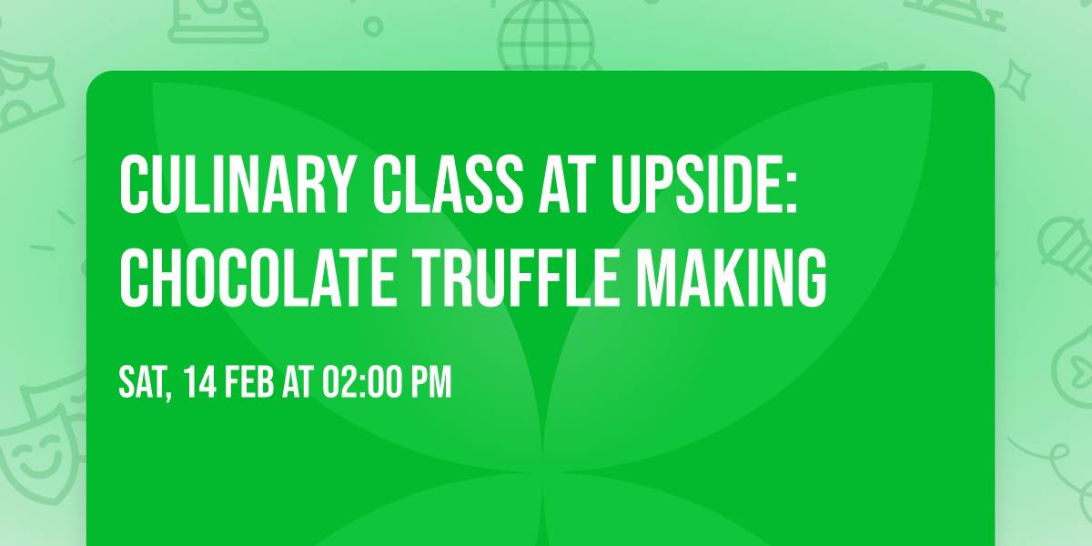 Culinary Class at UPSIDE: Chocolate Truffle Making