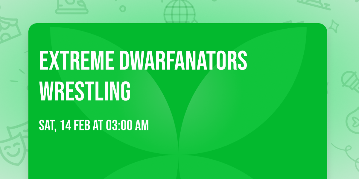Extreme Dwarfanators Wrestling