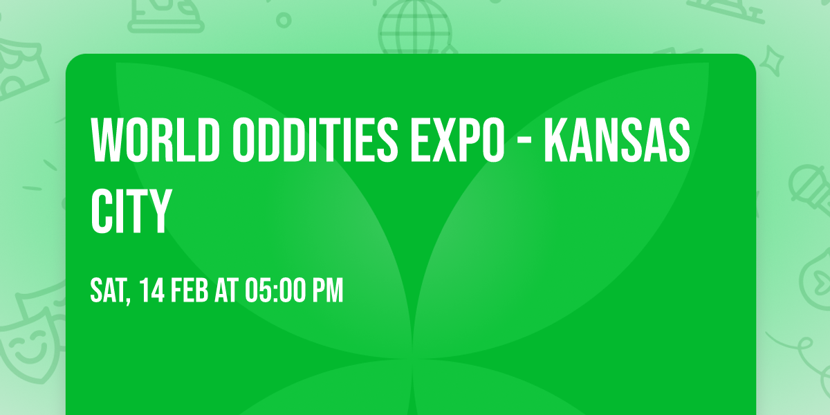 World Oddities Expo - Kansas City