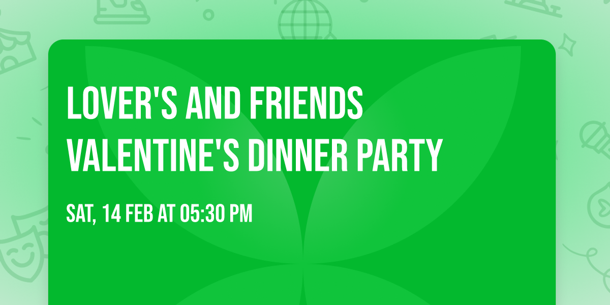 Lover's and Friends Valentine's Dinner Party