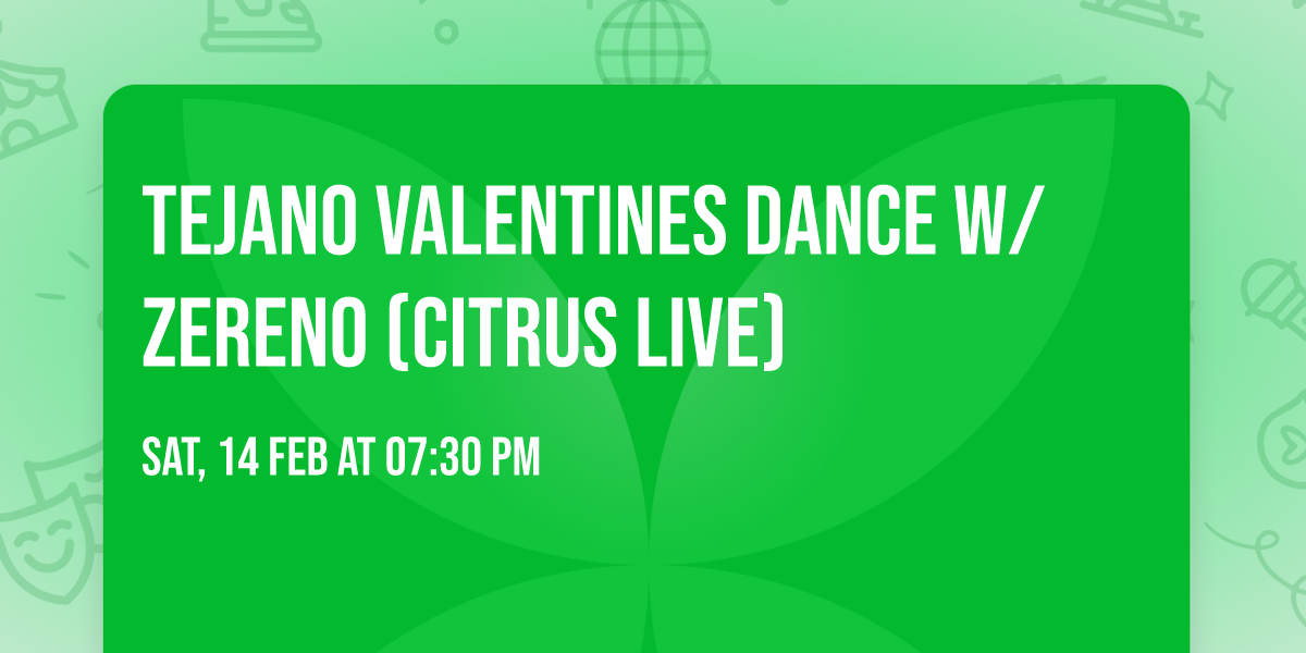 Tejano Valentines Dance w\/ Zereno (Citrus Live)