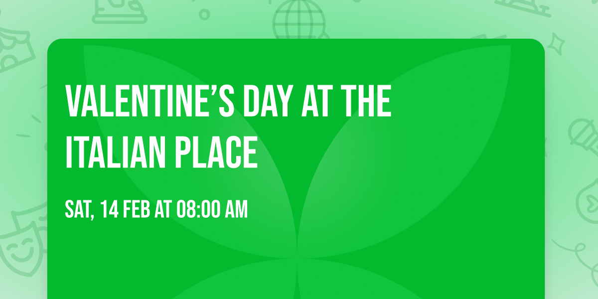 Valentine\u2019s Day at The Italian Place