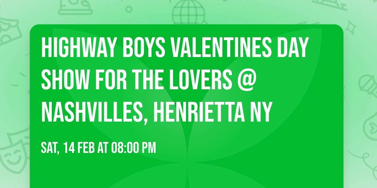 Highway Boys Valentines Day Show for the Lovers @ Nashvilles, Henrietta NY