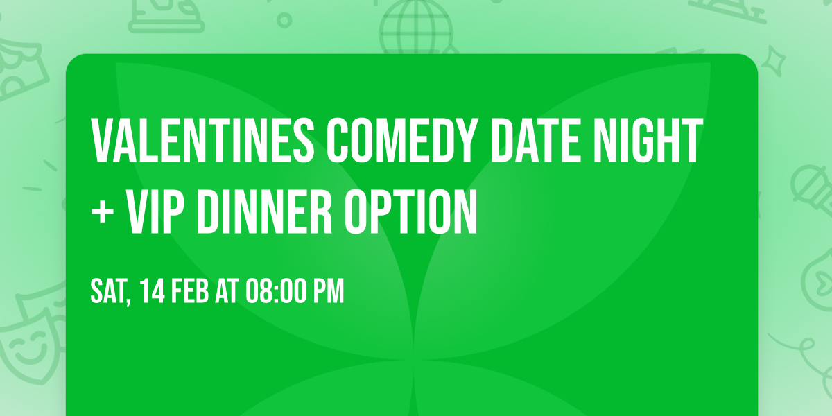Valentines Comedy Date Night + VIP dinner option