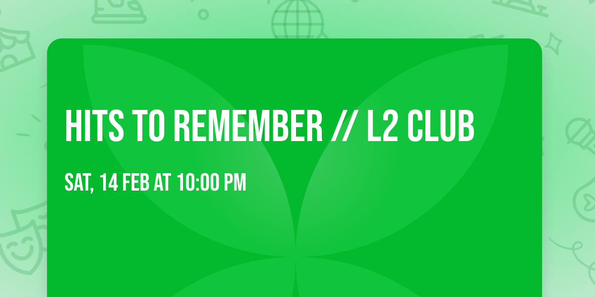 Hits to Remember \/\/ L2 Club 