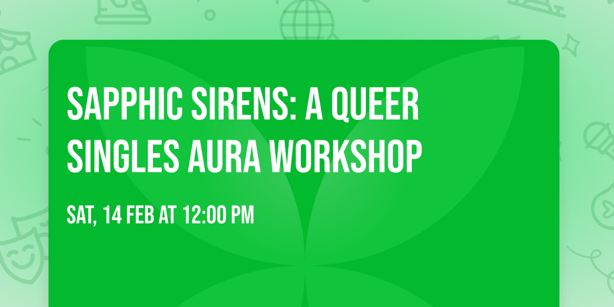 Sapphic Sirens: A Queer Singles Aura Workshop