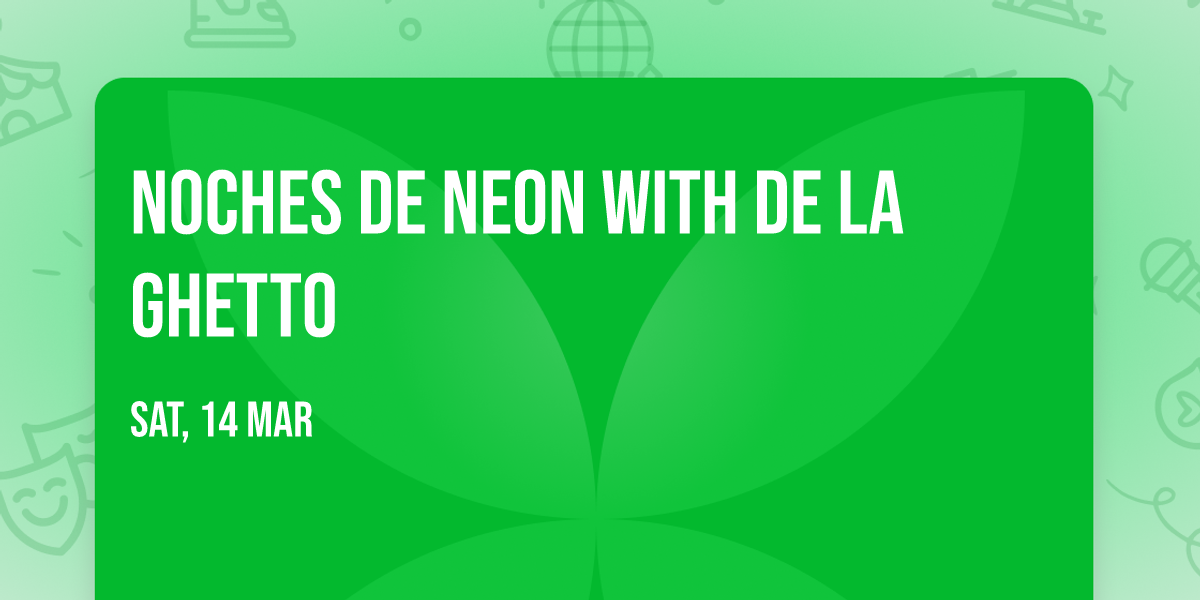 Noches de Neon with De La Ghetto