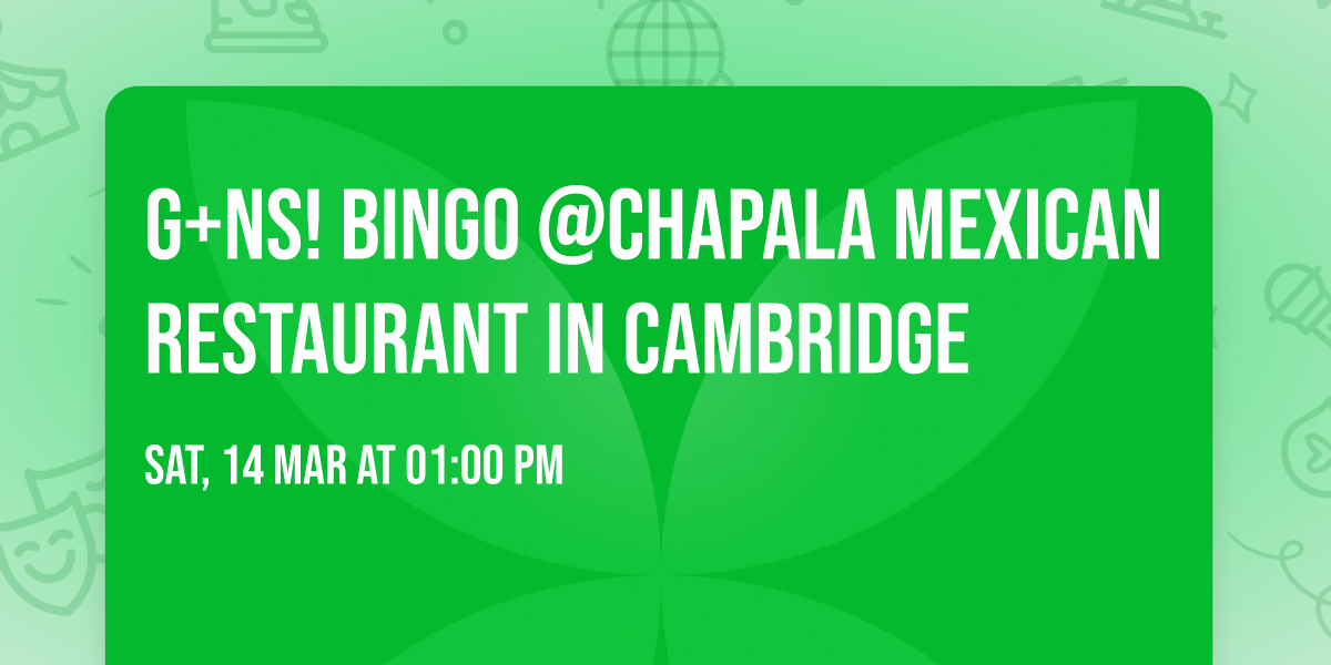 G+NS! Bingo @Chapala Mexican Restaurant in Cambridge