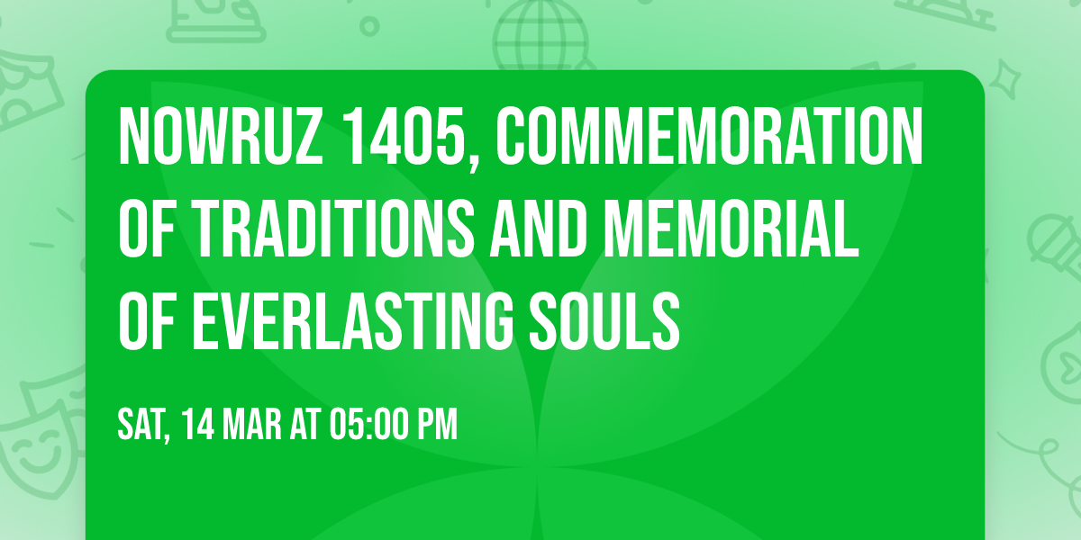 Nowruz 1405, Commemoration of Traditions and Memorial of Everlasting Souls
