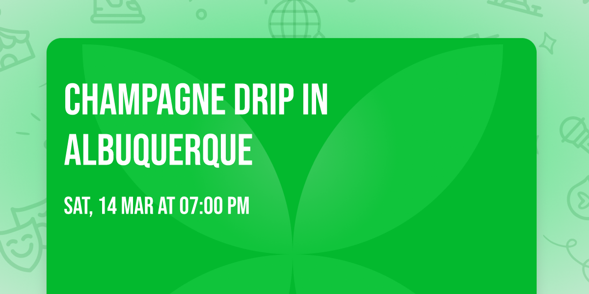 Champagne Drip in Albuquerque