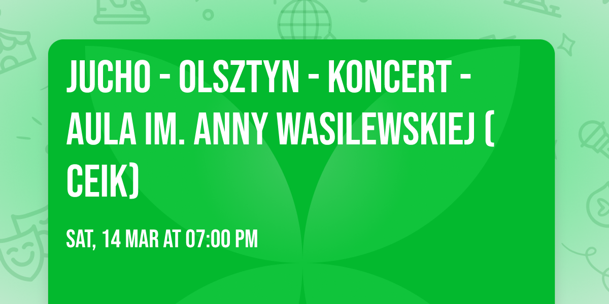 JUCHO - OLSZTYN - koncert - Aula im. Anny Wasilewskiej (CEIK)