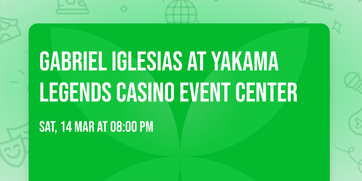 Gabriel Iglesias at Yakama Legends Casino Event Center
