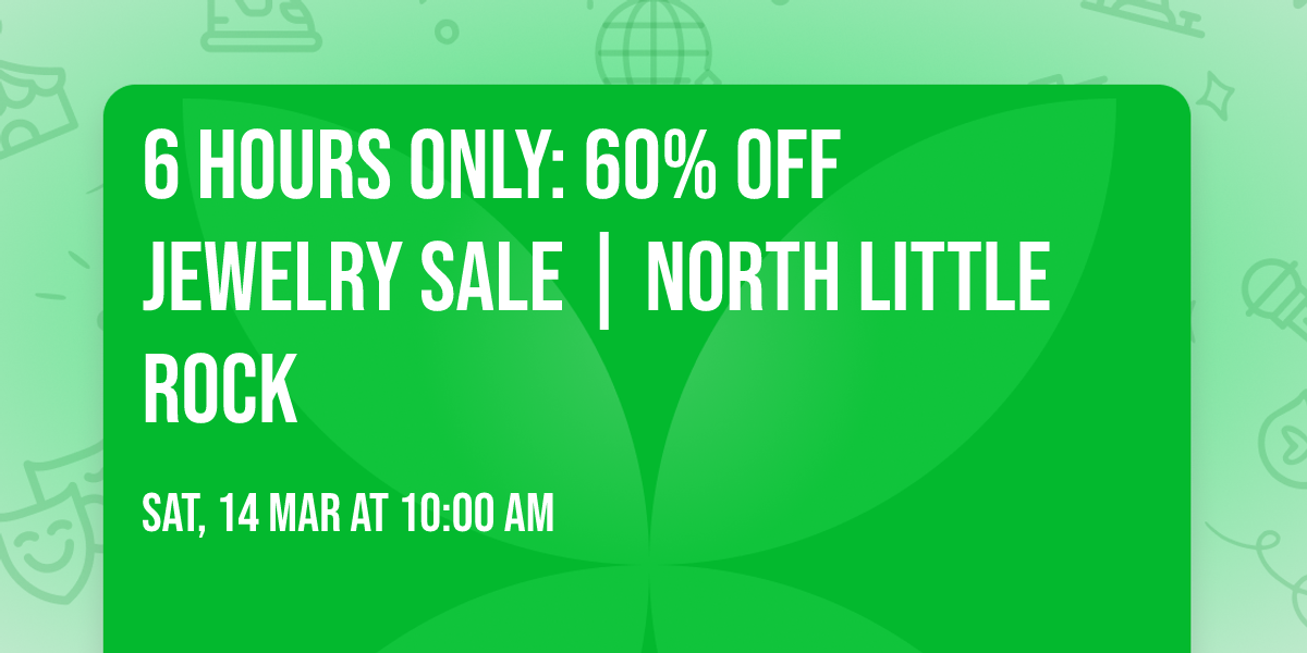 6 Hours Only: 60% Off Jewelry Sale | North Little Rock