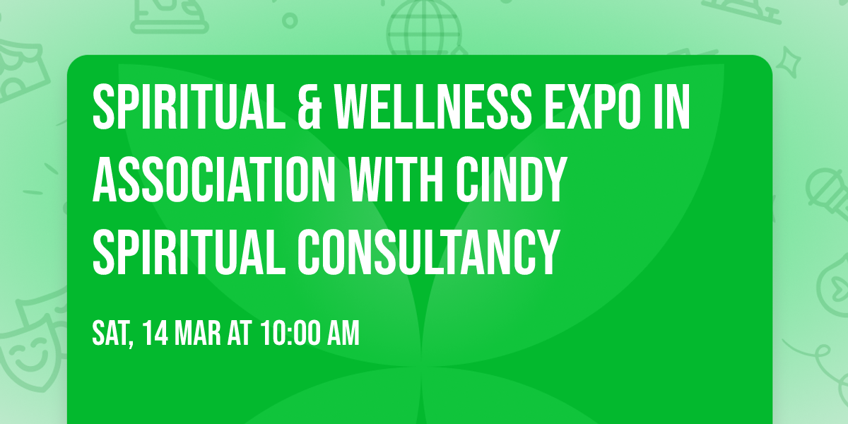 Spiritual & Wellness Expo in association with Cindy Spiritual Consultancy 