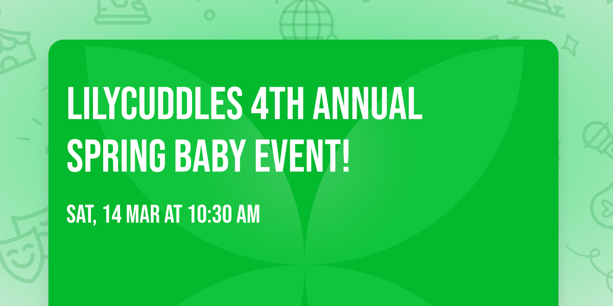\ud83c\udf38 Lilycuddles 4th Annual Spring Baby Event! \ud83c\udf38
