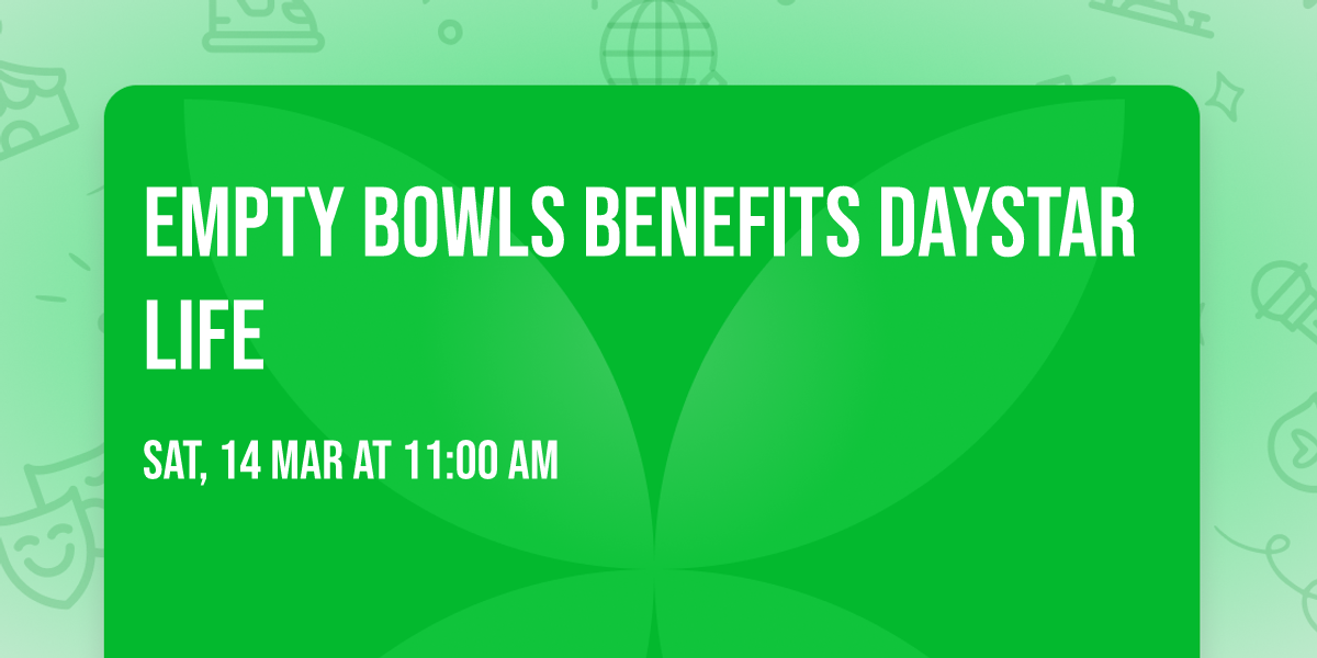 Empty Bowls benefits Daystar Life