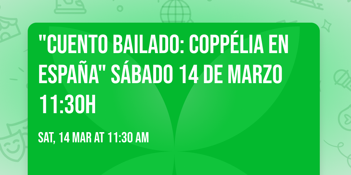 "Cuento bailado: Copp\u00e9lia en Espa\u00f1a" s\u00e1bado 14 de marzo 11:30h