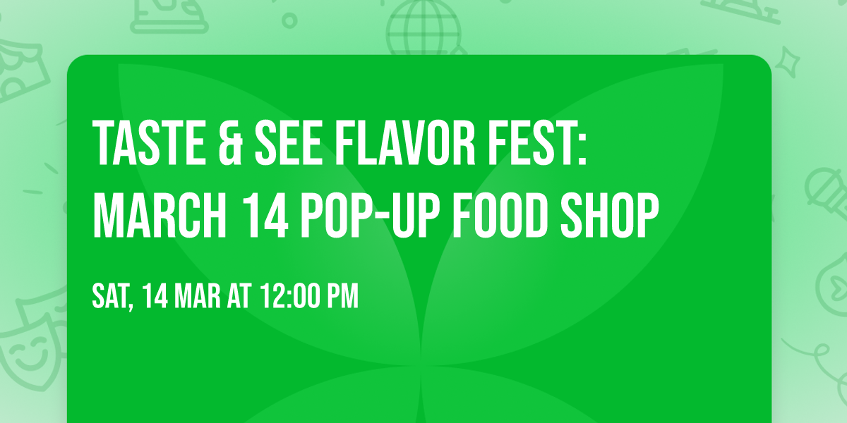 Taste & See Flavor Fest: March 14 Pop-Up Food Shop