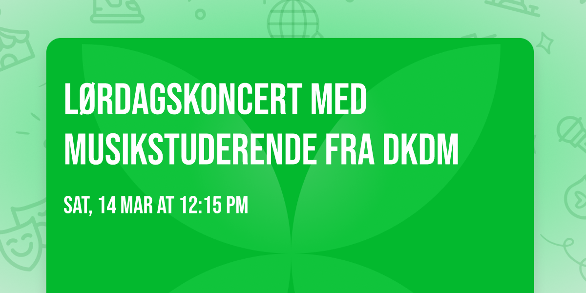 L\u00f8rdagskoncert med musikstuderende fra DKDM