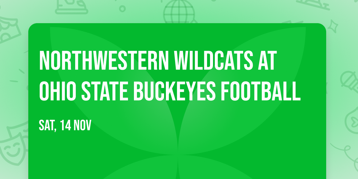 Northwestern Wildcats at Ohio State Buckeyes Football