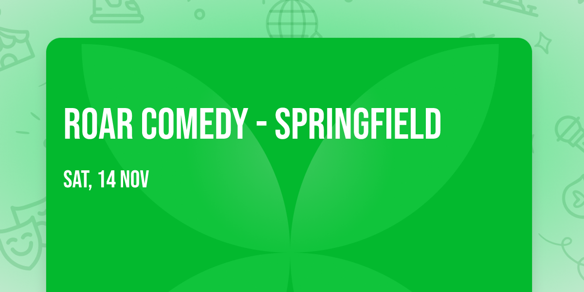 Roar Comedy - Springfield