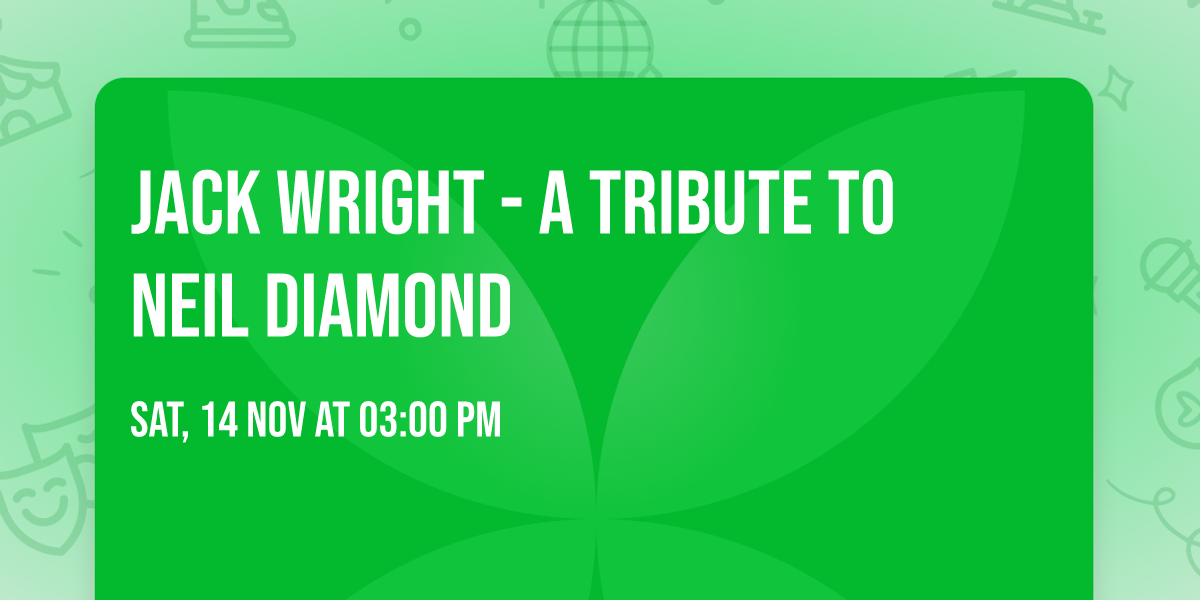 Jack Wright - A Tribute to Neil Diamond