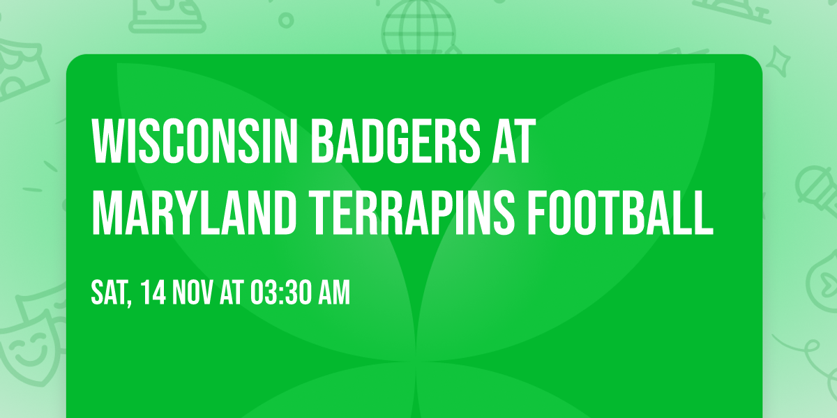 Wisconsin Badgers at Maryland Terrapins Football