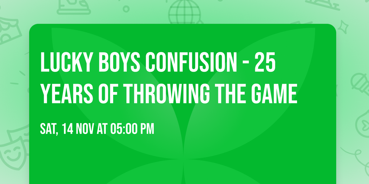 Lucky Boys Confusion - 25 Years of Throwing the Game