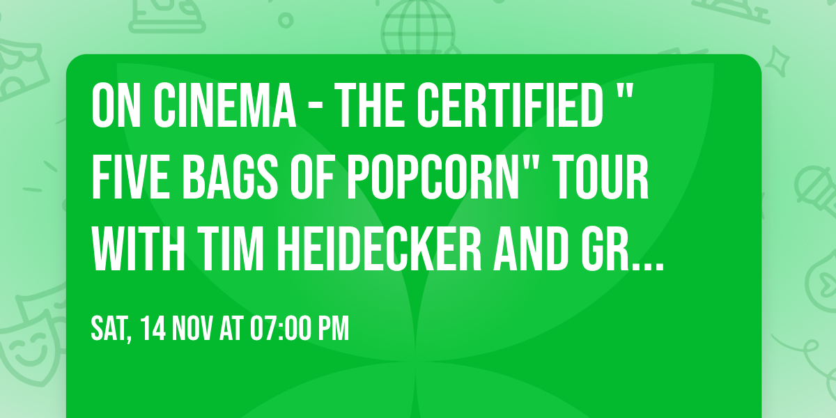 On Cinema - The Certified "Five Bags of Popcorn" Tour with Tim Heidecker and Gregg Turkington
