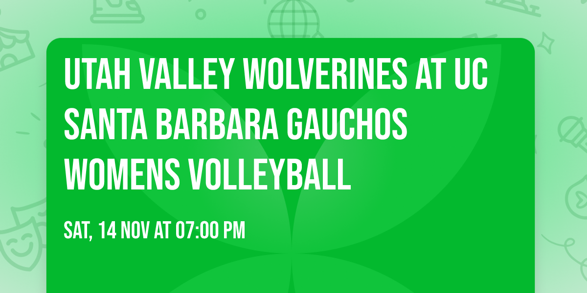 Utah Valley Wolverines at UC Santa Barbara Gauchos Womens Volleyball