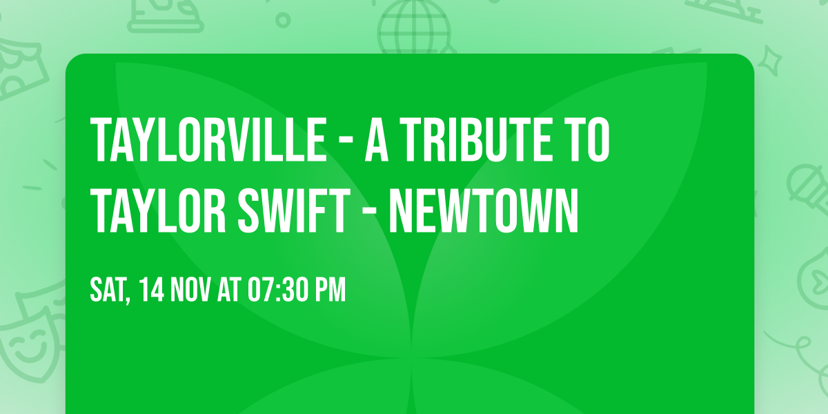 Taylorville - A Tribute to Taylor Swift - Newtown