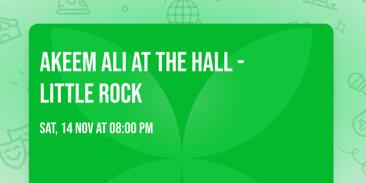 Akeem Ali at The Hall - Little Rock