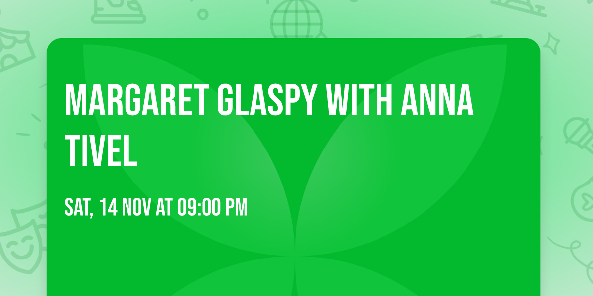 Margaret Glaspy with Anna Tivel