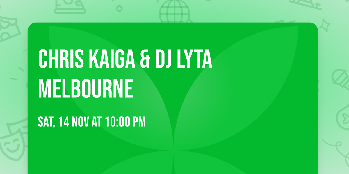 Chris Kaiga & Dj Lyta Melbourne